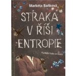 Straka v říši Entropie - Fyzikální bajky ze života - Markéta Baňková – Hledejceny.cz