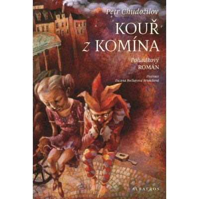 Kouř z komína. pohádkový román - Petr Chudožilov - Albatros – Zboží Mobilmania