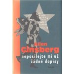 Neposílejte mi už žádné dopisy - Allen Ginsberg – Hledejceny.cz