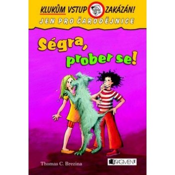 Ségra, prober se!. Klukům vstup zakázán! Jen pro čarodějnice - Thomas C. Brezina - Fragment