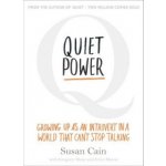 Quiet Power: Growing Up as an Introvert in a... Susan Cain – Hledejceny.cz