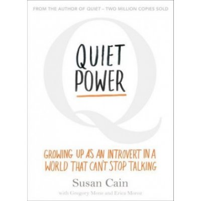 Quiet Power: Growing Up as an Introvert in a... Susan Cain – Hledejceny.cz