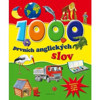 1000 prvních anglických slov - Obrázkový slovník pro děti od 5 let - Knižní klub