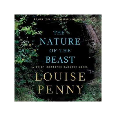 Nature of the Beast: A Chief Inspector Gamache Novel