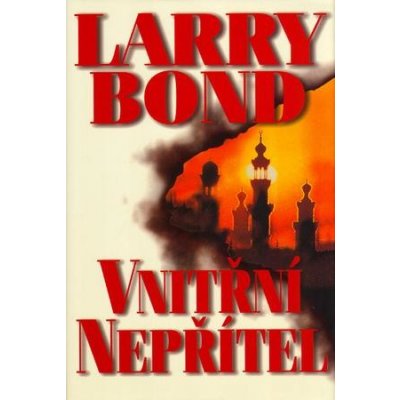 Bond, Larry - Vnitřní nepřítel