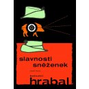 Slavnosti sněženek - Bohumil Hrabal