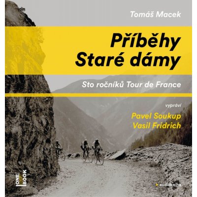 Příběhy Stare dámy - Tomáš Macek - čtou Pavel Soukup a Vasil Fridrich