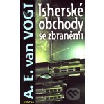 Isherské obchody se zbraněmi - Vogt A.E. – Sleviste.cz