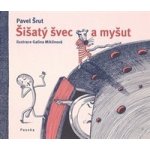 Šišatý švec a myšut - Pavel Šrut – Hledejceny.cz