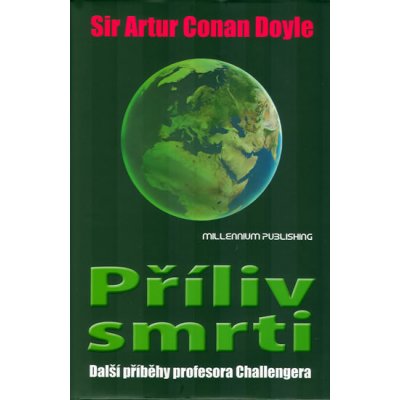 Příliv smrti -- Další příběhy profesora Challengera - Arthur Conan Doyle