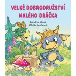 Velké dobrodružství malého dráčka - Petra Martišková – Hledejceny.cz