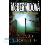 Mimo hranice - Val McDermidová – Hledejceny.cz