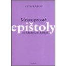 Mravuprosté epištoly -- ni kázání, ni kárání - Rákos Petr