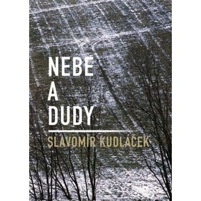 Nebe a dudy - Slavomír Kudláček – Hledejceny.cz