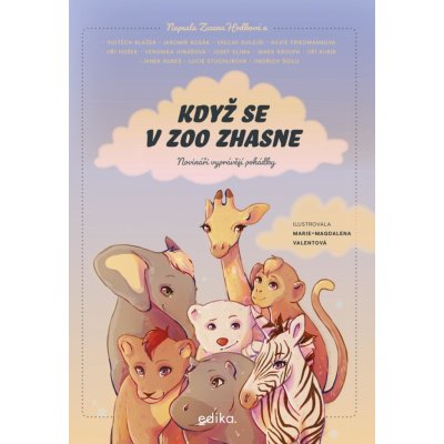 Když se v zoo zhasne - Zuzana Hodková, Vojtěch Blažek, Václav Dolejší, Silvie Friedmannová, Jiří Hošek, Janek Kroupa, Jiří Kubík, Lucie Stuchlíková, Luděk Mádl, Josef Klíma, Jaromír Bosák, Veronika Jo – Zbozi.Blesk.cz