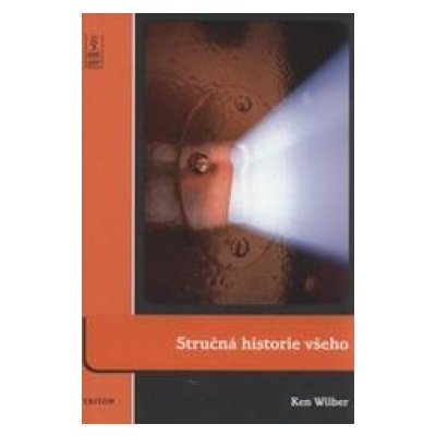 Stručná historie všeho - Ken Wilber – Zboží Mobilmania