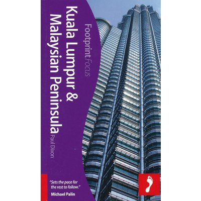 Kuala Lumpur & Malaysian Peninsula Footprint Focus Guide