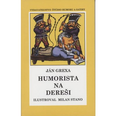 Humorista na dereši. Ilustroval Milan Stano - Ján Grexa