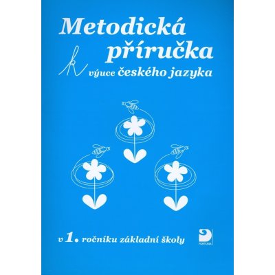 Metodická příručka k výuce Českého jazyka v 1. ročníku ZŠ - Čížková Miroslava