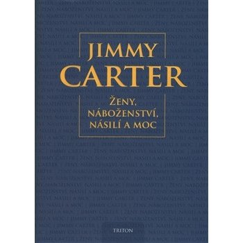 Ženy, náboženství, násilí a moc Jimmy Carter