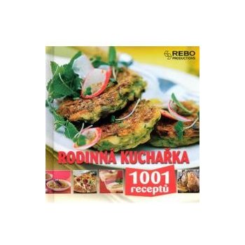 Rodinná kuchařka - 1001 receptů