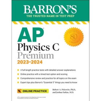 AP Physics C Premium, 2023: 4 Practice Tests + Comprehensive Review + Online Practice Pelcovits Robert A.Paperback