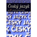 Český jazyk pro 3. ročník SŠ - Čechová Marie, Kolektiv – Hledejceny.cz