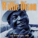 Dixon Willie - Live In Chiago-1984 CD – Zbozi.Blesk.cz