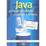 Java - grafické uživatelské prostředí a čeština - Herout Pavel – Hledejceny.cz