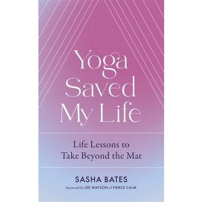 Yoga Saved My Life – Hledejceny.cz