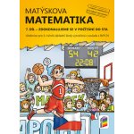 Matýskova matematika 7. díl Zdokonalujeme se v počítání do sta – Hledejceny.cz