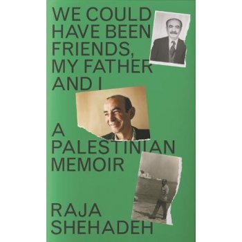 We Could Have Been Friends, My Father and I - A Palestinian Memoir Shehadeh RajaPevná vazba