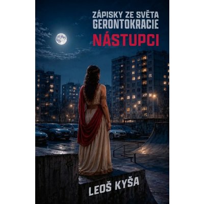 Nástupci: Zápisky ze světa Gerontokracie - Leoš Kyša – Zboží Mobilmania