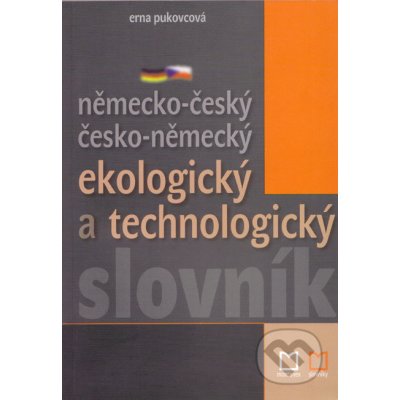 Německo-český česko-německý ekologický a technologický slovník - Erna Pukovcová – Hledejceny.cz