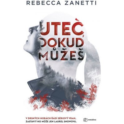 Uteč, dokud můžeš - Rebecca Zanetti – Hledejceny.cz