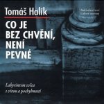Co je bez chvění, není pevné - Tomáš Halík – Hledejceny.cz