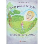 Svět podle Nikyho - Neobyčejný život s autistou - Richardová Linda – Sleviste.cz