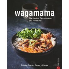 Wagamama. Die besten Rezepte aus der Nudelbar