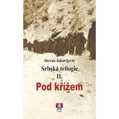 Srbská trilogie II. Pod křížem – Hledejceny.cz