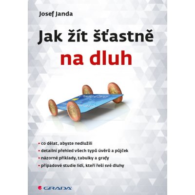 Jak žít šťastně na dluh - Janda Josef – Hledejceny.cz