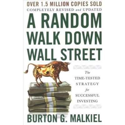 A Random Walk Down Wall Street: The Time-Tested Strategy for Successful Investing Malkiel Burton G.Paperback – Hledejceny.cz