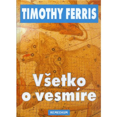 Všetko o vesmíre SK Ferris, Timothy – Hledejceny.cz