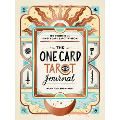 The One Card Tarot Journal: 150 Prompts for Single Card Tarot Wisdom Marmanides Maria SofiaPevná vazba