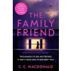 "Family Friend" - "the gripping and twist-filled thriller" ("MacDonald C. C.")(Paperback / softback)