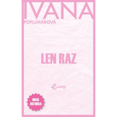 Len raz - Ivana Popluhárová