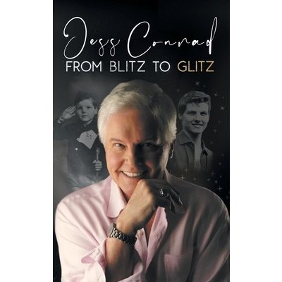 From Blitz to Glitz: The Autobiography of Jess Conrad OBE Conrad JessPevná vazba