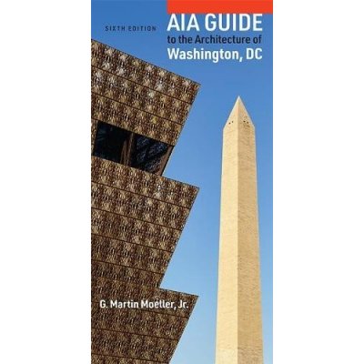 Aia Guide to the Architecture of Washington, DC Moeller G. MartinPaperback – Zboží Mobilmania