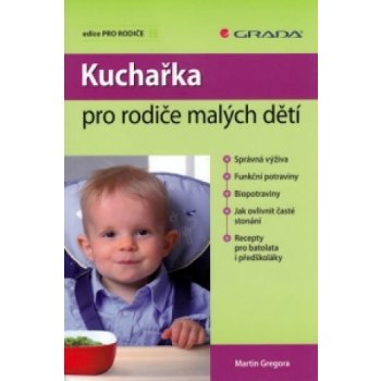 Kuchařka pro rodiče malých dětí - Martin Gregora