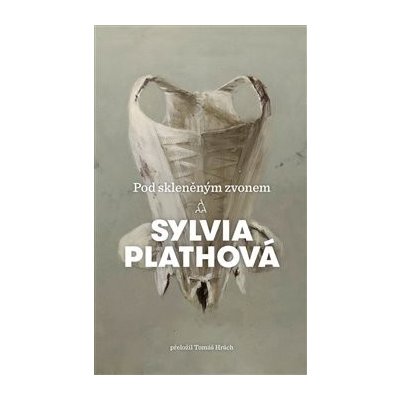 Pod skleněným zvonem - Sylvia Plath