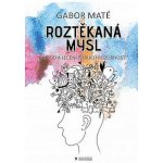 Roztěkaná mysl - Gábor Maté – Sleviste.cz